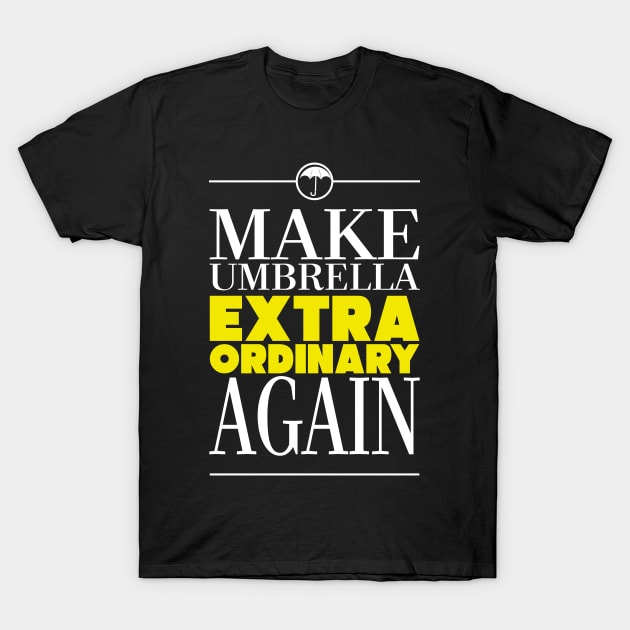 UMBRELLA ACADEMY: EXTRAORDINARY AGAIN V1 T-Shirt by FunGangStore